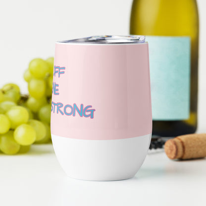 F OFF HELENE WINE TUMBLER FLORIDA STRONG Wine tumbler